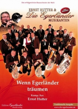 Ernst Hutter & Die Egerländer Musikanten: Wenn Egerländer träumen (Traditionelle Ausgabe)    Walzer