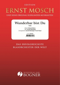Wunderbar bist - Du Ernst Mosch u.s. Original Egerländer Musikanten