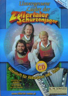 Unvergessene Lieder der Zillertaler Schürzenjäger